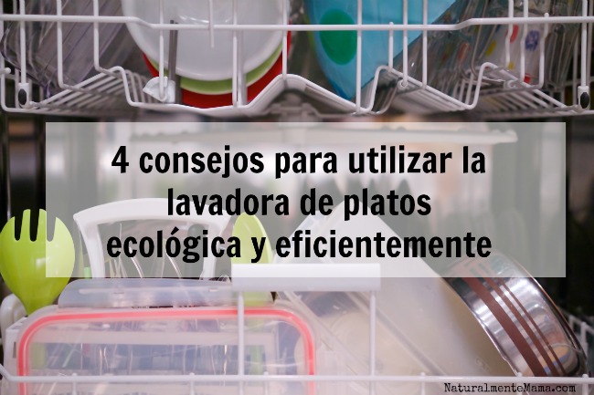4 consejos para utilizar la lavadora de platos ecológica y eficientemente